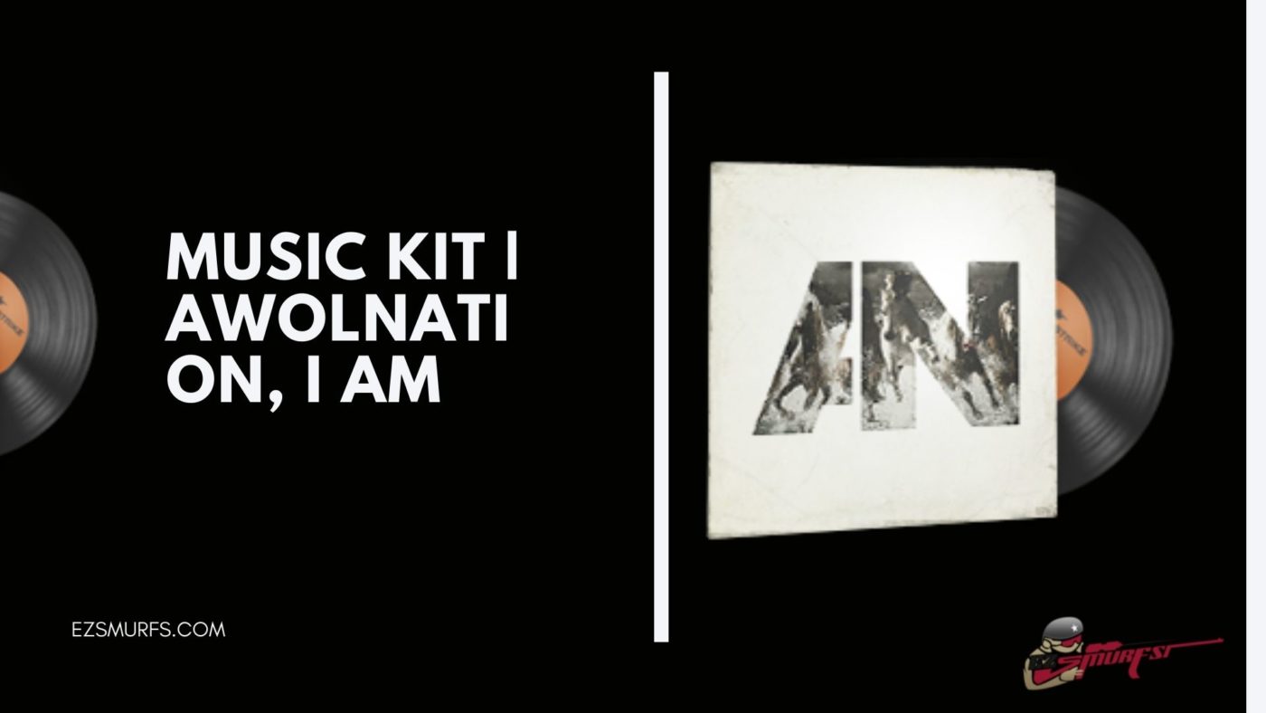 CS:GO Music Kit | AWOLNATION, I Am