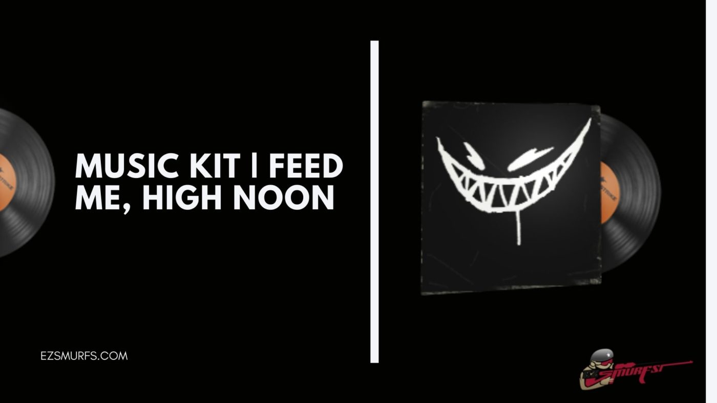 CSGO Music kit High Noon - By feed me